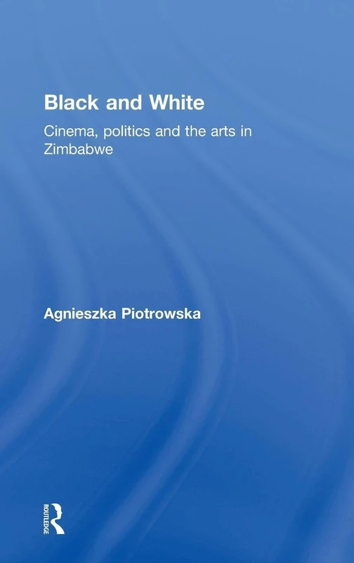 Black and White: Cinema, politics and the arts in Zimbabwe