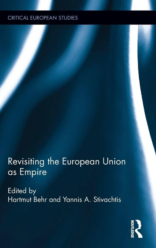 Routledge Revisiting the European Union as Empire: 4 Book