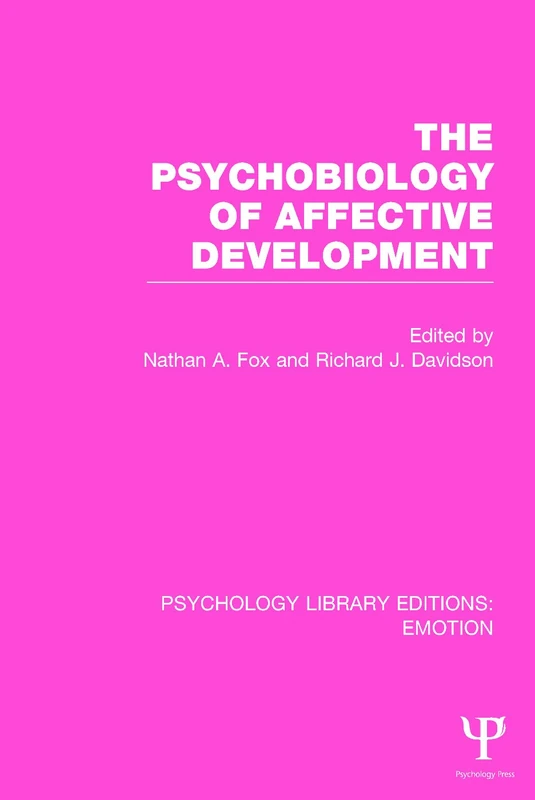 The Psychobiology of Affective Development (Psychology Library Editions: Emotion)