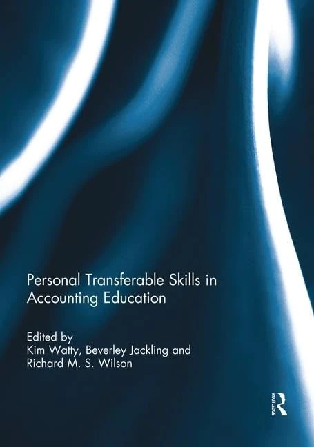 Personal Transferable Skills in Accounting Education RPD (Special issue books from 'Accounting Education: an international journal')