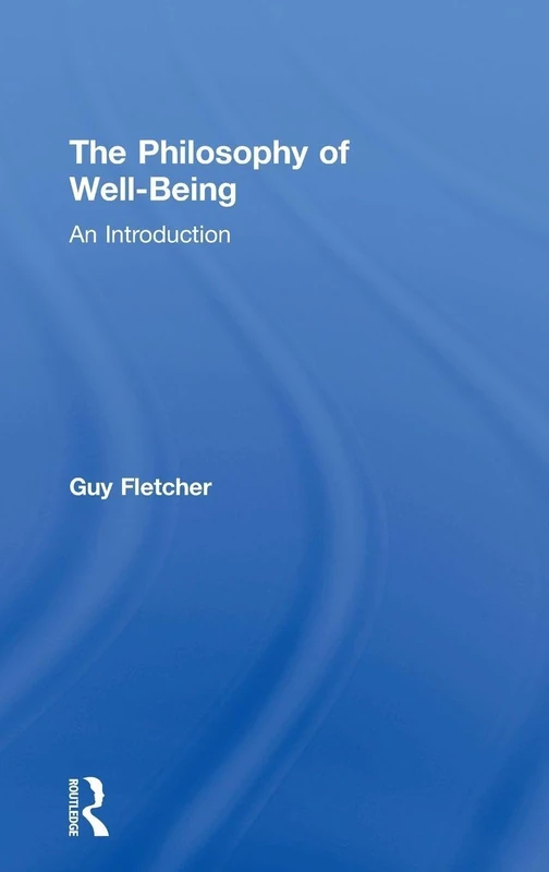 The Philosophy of Well-Being: An Introduction
