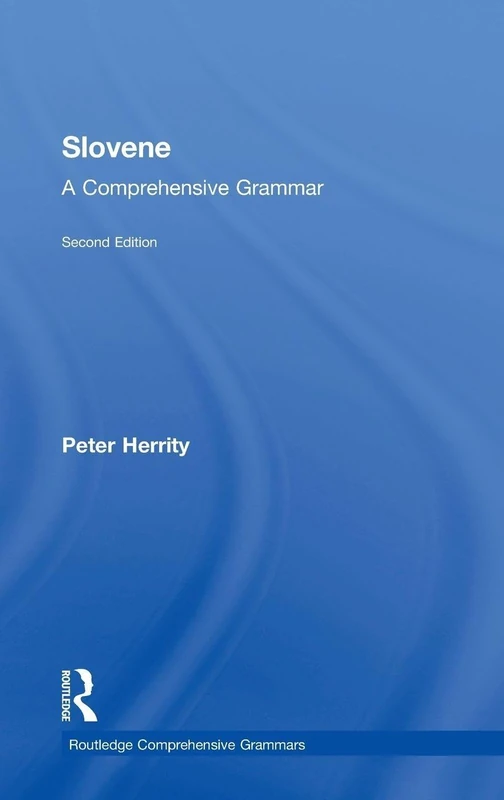 Slovene: A Comprehensive Grammar (Routledge Comprehensive Grammars)