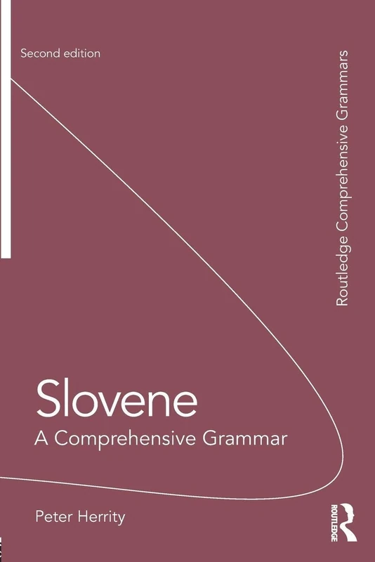 Slovene: A Comprehensive Grammar (Routledge Comprehensive Grammars)