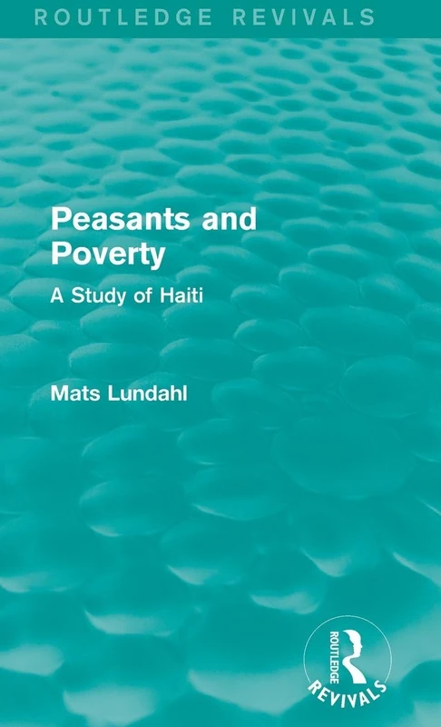 Peasants and Poverty (Routledge Revivals): A Study of Haiti