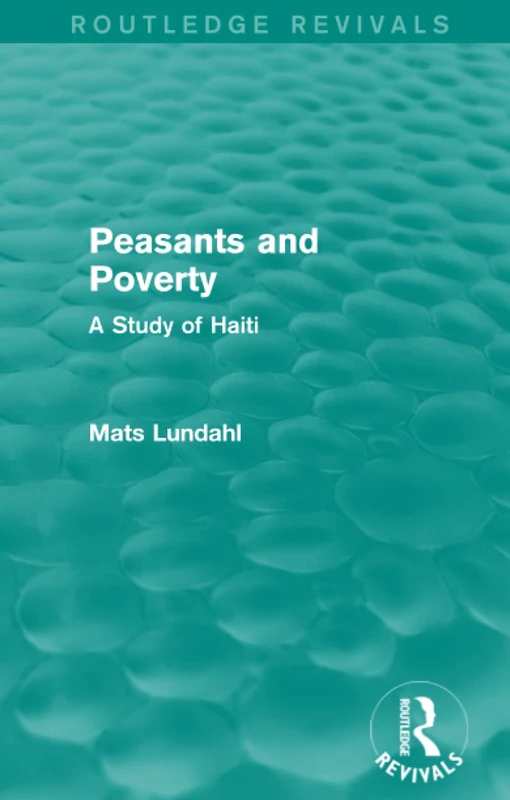Peasants and Poverty (Routledge Revivals): A Study of Haiti