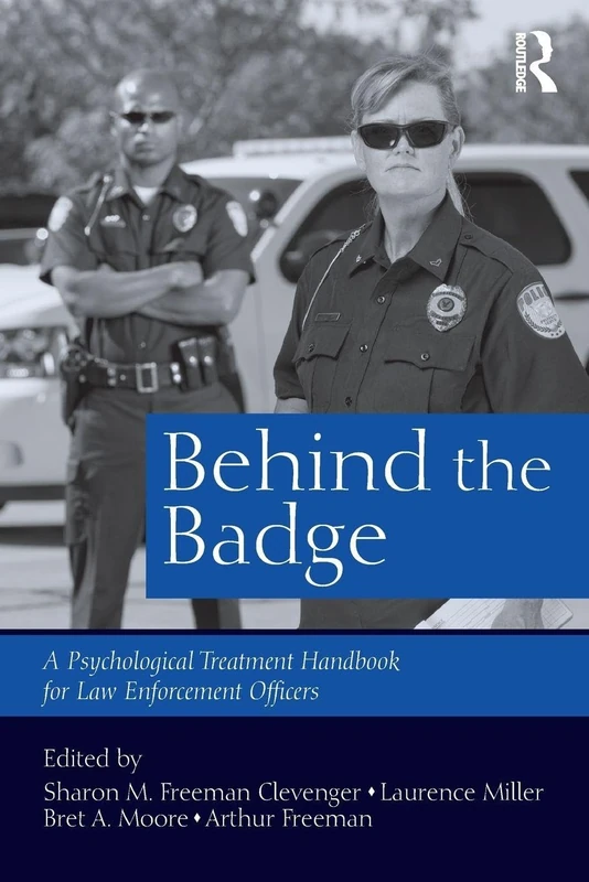Behind the Badge: A Psychological Treatment Handbook for Law Enforcement Officers - Image 1