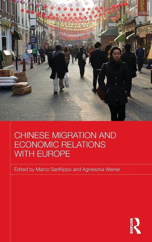 Chinese Migration and Economic Relations with Europe (Routledge Contemporary China Series)