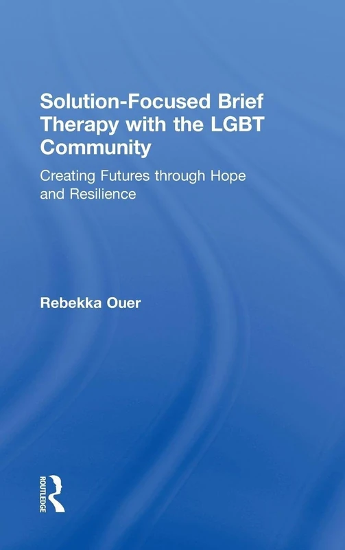 Routledge - Solution-Focused Brief Therapy with the LGBT Community