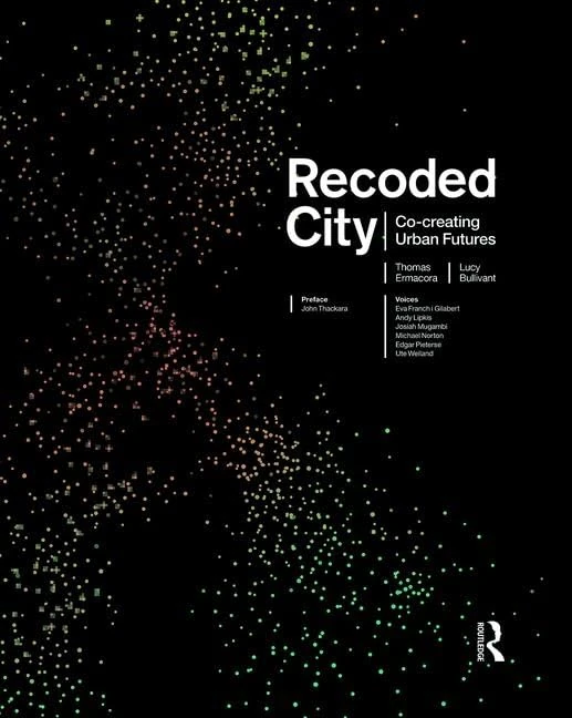 Recoded City: Co-Creating Urban Futures