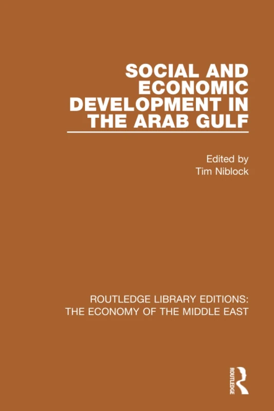 Social and Economic Development in the Arab Gulf (Routledge Library Editions: The Economy of the Middle East)