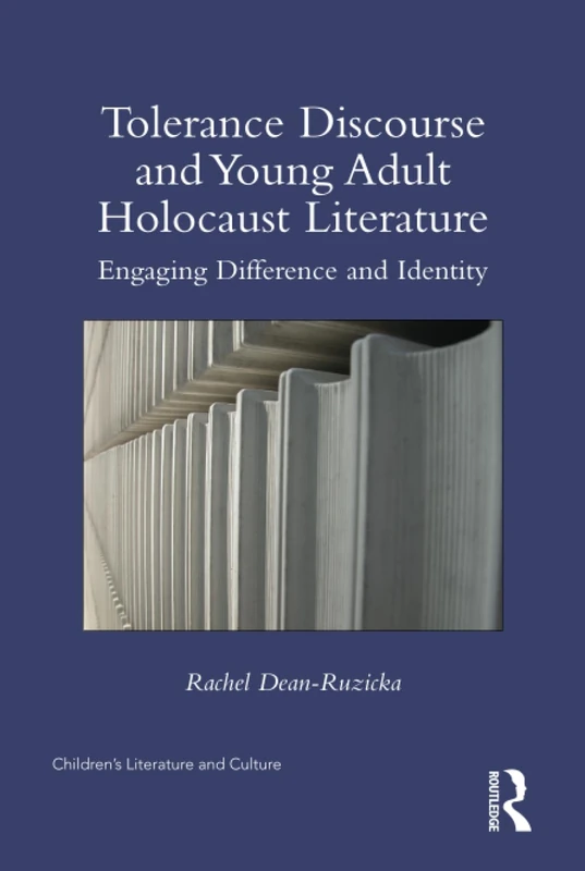 Tolerance Discourse and Young Adult Holocaust Literature: Engaging Difference and Identity (Children's Literature and Culture)