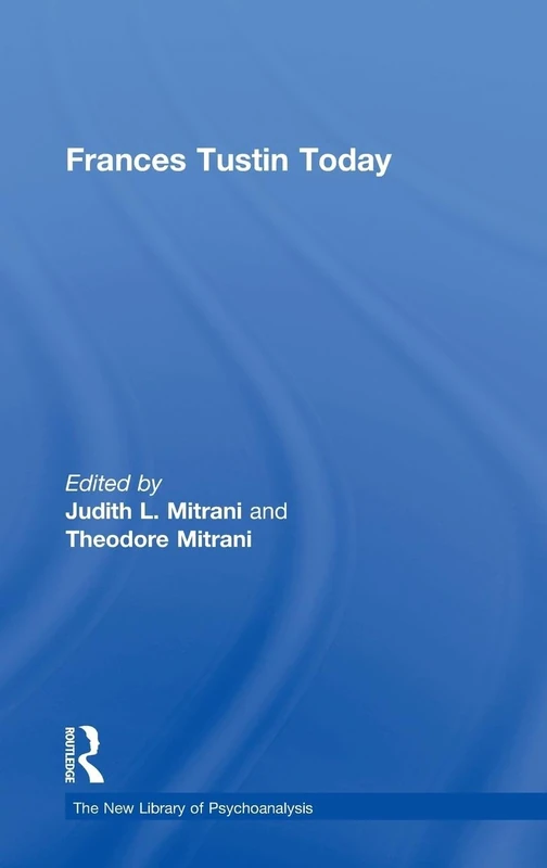 Frances Tustin Today (The New Library of Psychoanalysis)