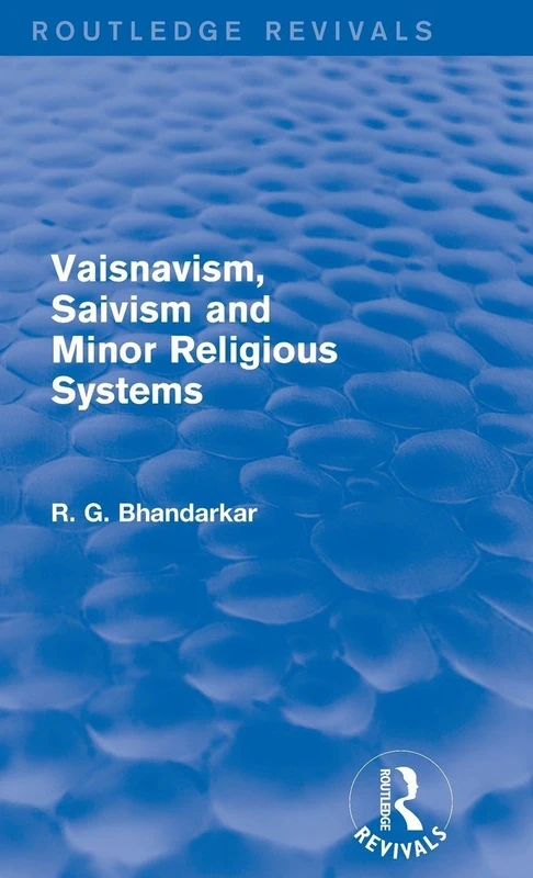 Routledge Vaisnavism, Saivism and Minor Religious Systems