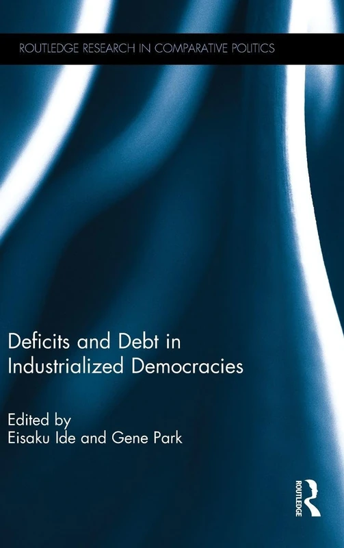 Routledge Deficits and Debt in Industrialized Democracies