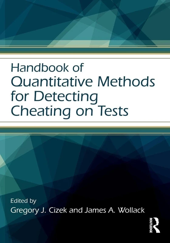 Handbook of Quantitative Methods for Detecting Cheating on Tests (Educational Psychology Handbook)