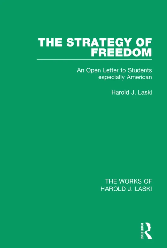 The Strategy of Freedom (Works of Harold J. Laski): An Open Letter to Students, especially American