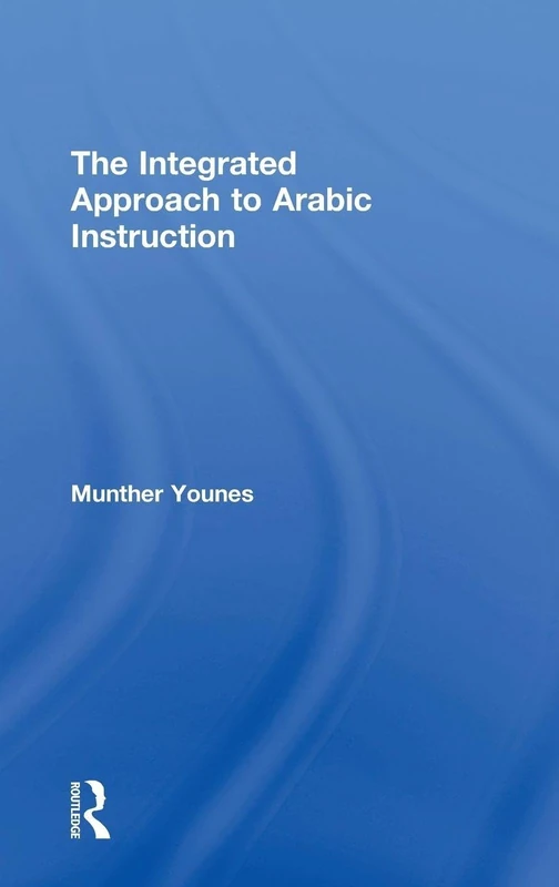 Routledge - The Integrated Approach to Arabic Instruction