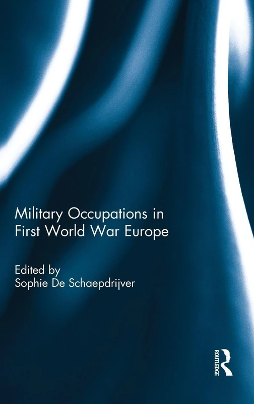 Routledge Military Occupations in First World War Europe Book