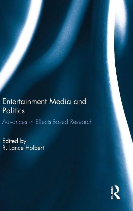 Entertainment Media and Politics: Advances in Effects-Based Research