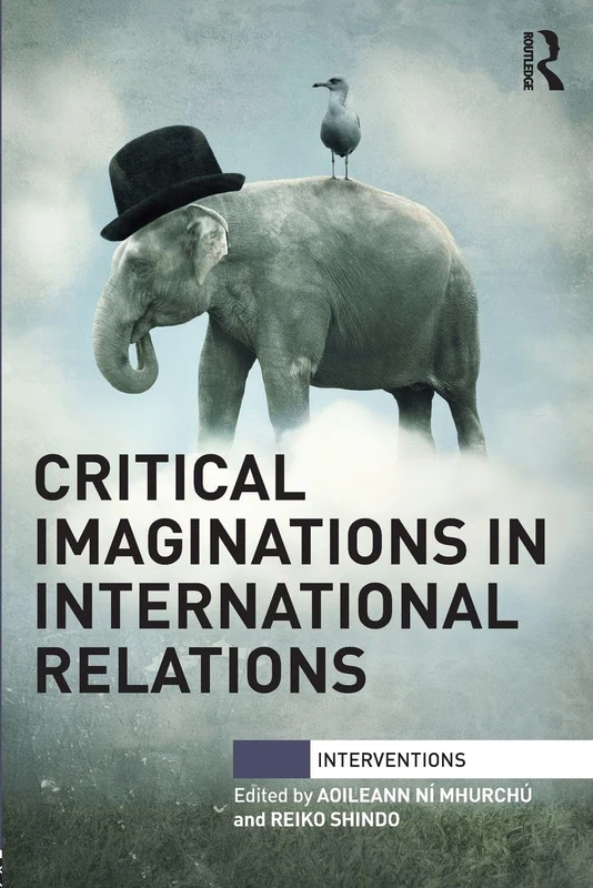 Critical Imaginations in International Relations (Interventions)