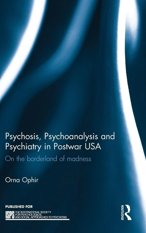 Routledge - Psychosis, Psychoanalysis and Psychiatry in USA
