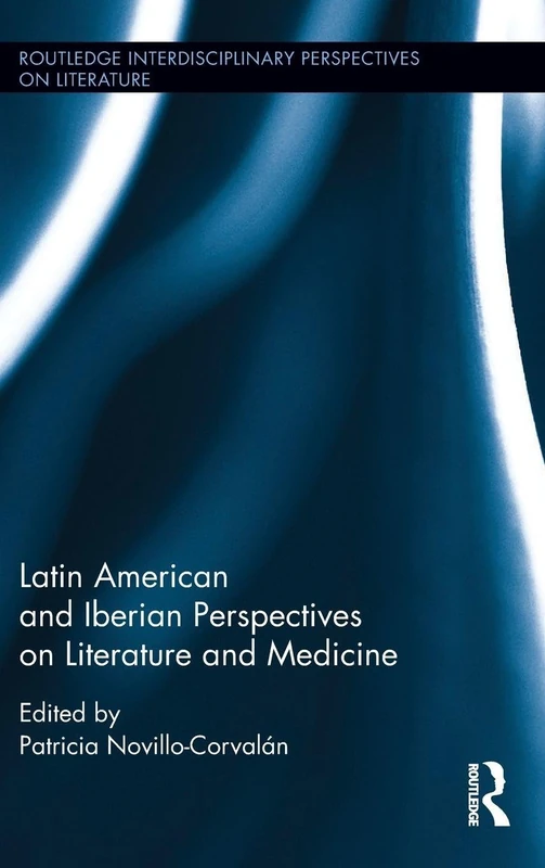 Routledge Latin American and Iberian Literature and Medicine