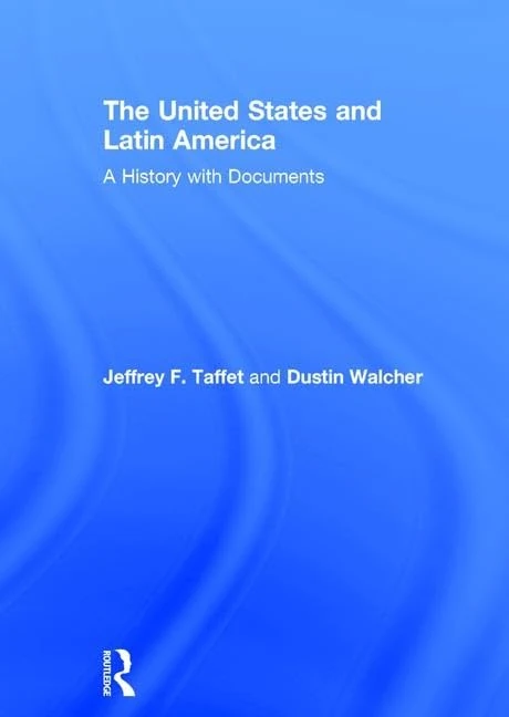 The United States and Latin America: A History with Documents (F. Scott Fitzgerald Manuscripts)