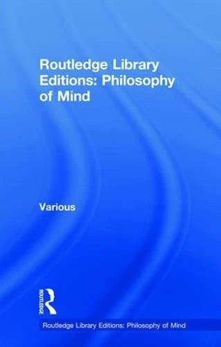 Routledge Library Editions: Philosophy of Mind