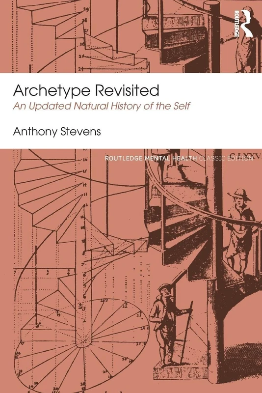 Archetype Revisited: An Updated Natural History of the Self (Routledge Mental Health Classic Editions)