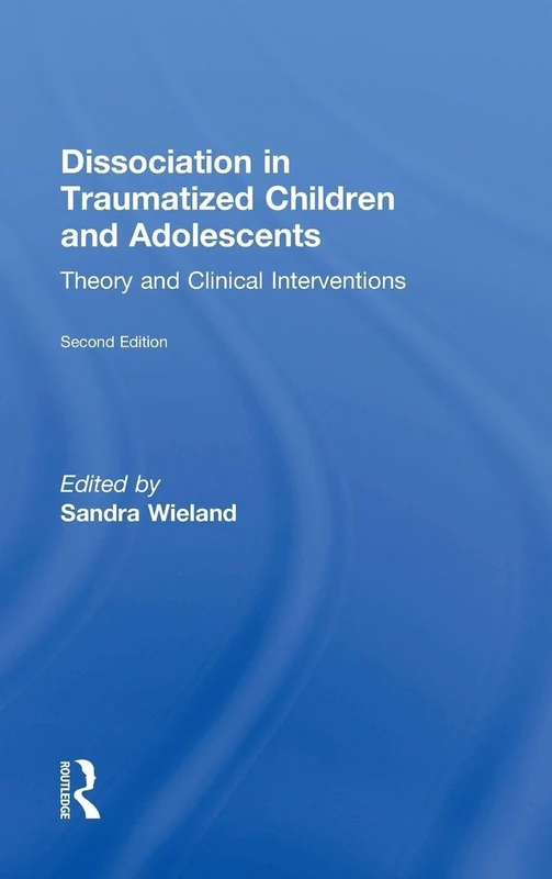 Dissociation in Traumatized Children and Adolescents: Theory and Clinical Interventions