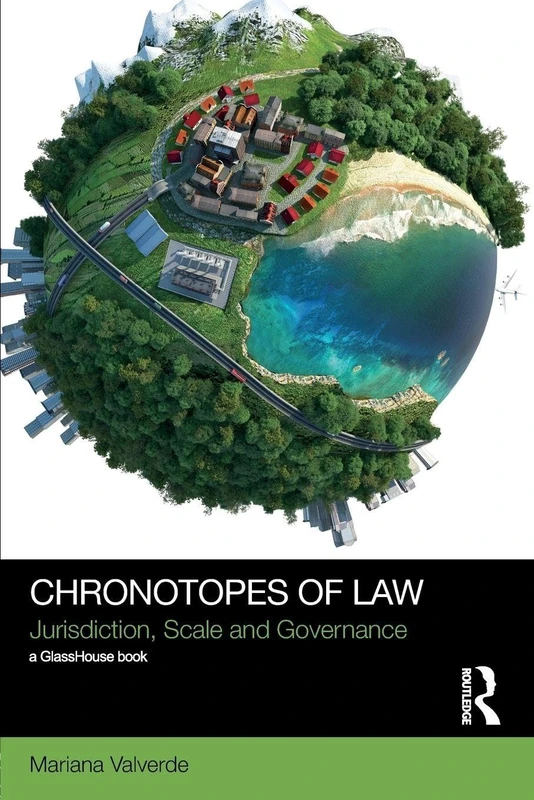 Chronotopes of Law: Jurisdiction, Scale and Governance (Social Justice)