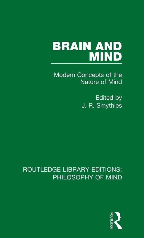 Brain and Mind: Modern Concepts of the Nature of Mind (Routledge Library Editions: Philosophy of Mind)