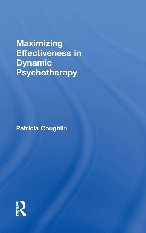 Maximizing Effectiveness in Dynamic Psychotherapy