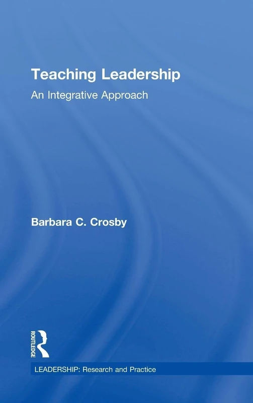 Teaching Leadership: An Integrative Approach (Leadership: Research and Practice) - Image 1