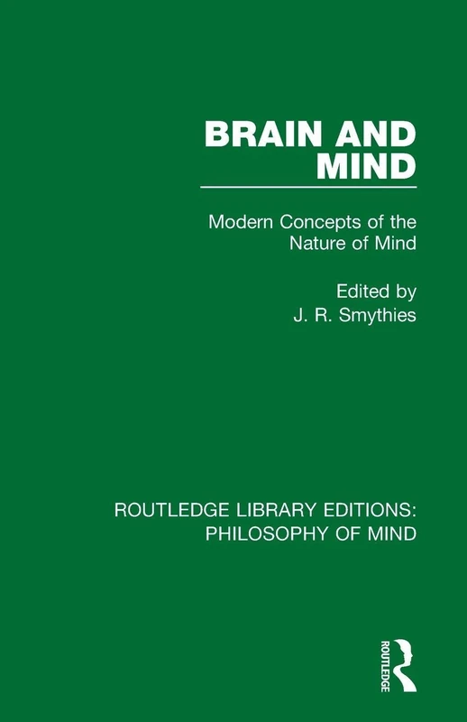 Brain and Mind: Modern Concepts of the Nature of Mind (Routledge Library Editions: Philosophy of Mind)