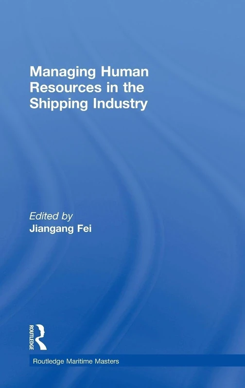 Routledge Managing Human Resources in the Shipping Industry