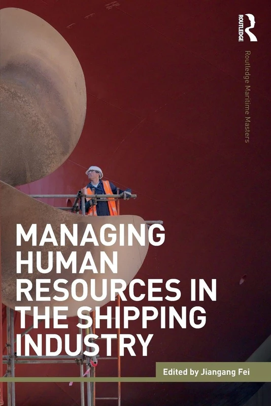 Managing Human Resources in the Shipping Industry (Routledge Maritime Masters)