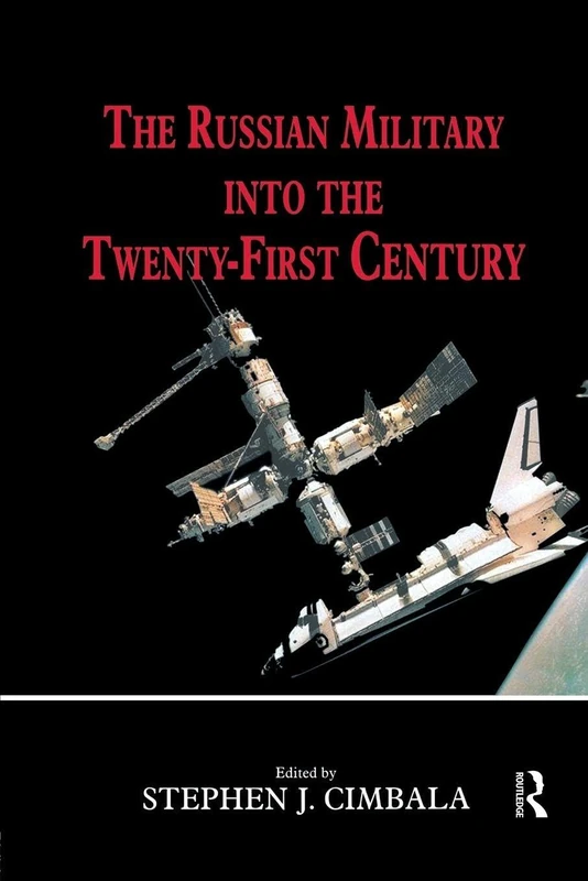 The Russian Military into the 21st Century (Soviet Russian Military Theory and Practice)