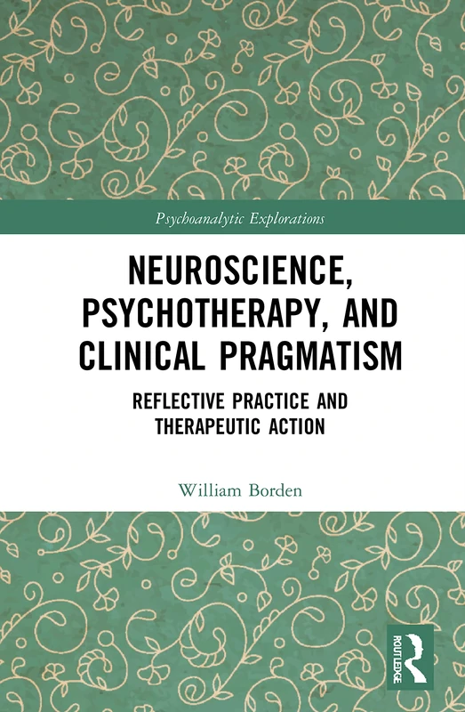 Routledge Neuroscience, Psychotherapy and Clinical Pragmatism