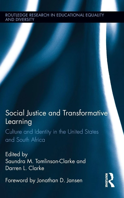 Social Justice and Transformative Learning: Culture and Identity in the United States and South Africa: 6 (Routledge Research in Educational Equality and Diversity)