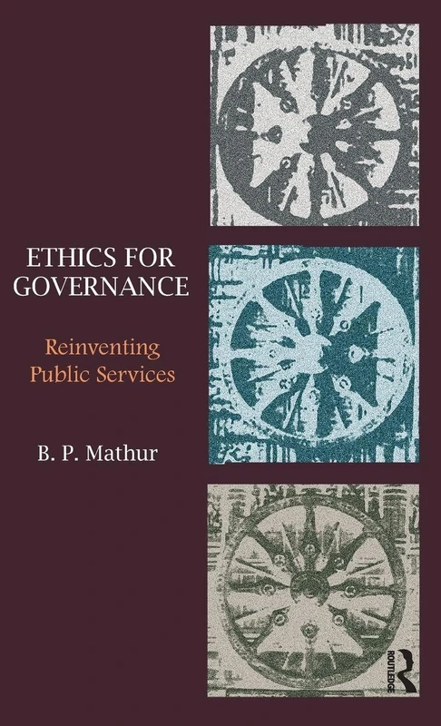 Routledge Ethics for Governance: Reinventing Public Services