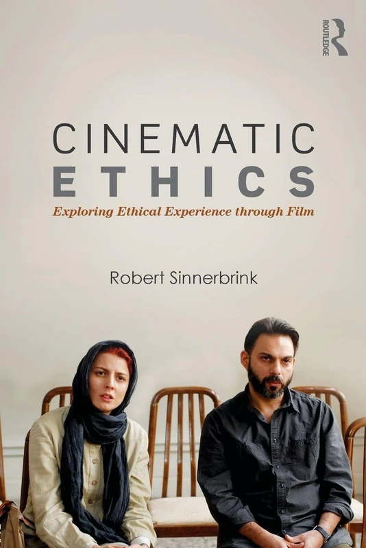Cinematic Ethics: Exploring Ethical Experience through Film