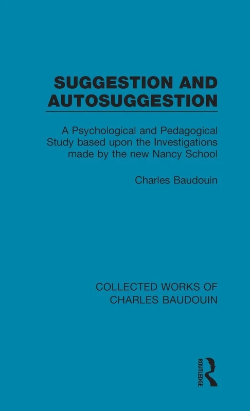 Routledge - Suggestion and Autosuggestion - Charles Baudouin