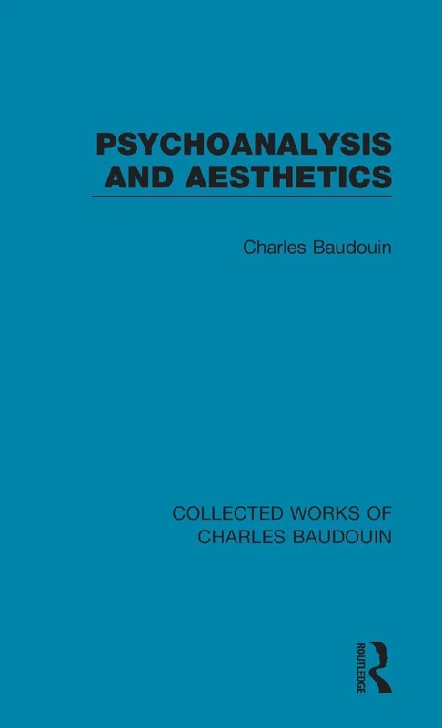 Routledge Psychoanalysis and Aesthetics: 4 - Charles Baudouin
