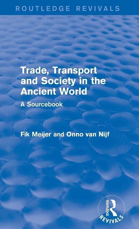 Routledge Trade, Transport and Society in the Ancient World
