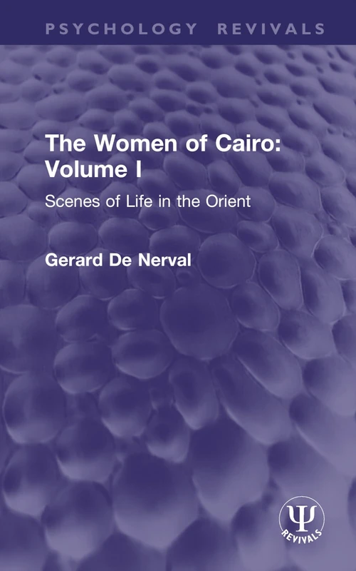 Routledge The Women of Cairo: Volume I - Scenes of Life in the Orient