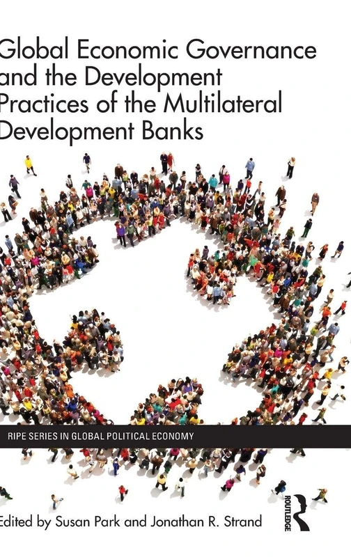 Routledge Global Economic Governance and MDB Development Practices