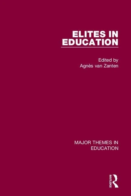 Elites in Education (Major Themes in Education)