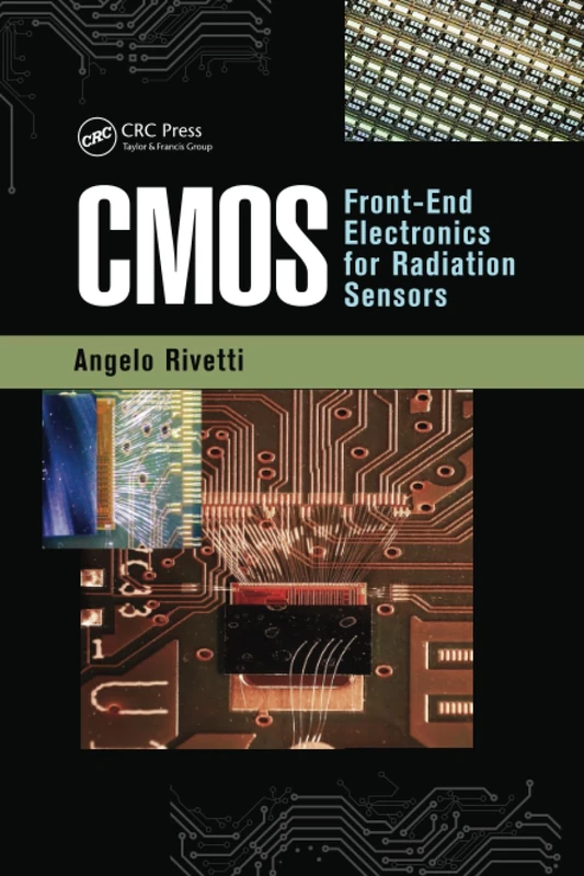 CMOS: Front-End Electronics for Radiation Sensors (Devices, Circuits, and Systems)