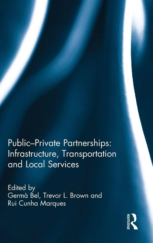 Public-Private Partnerships: Infrastructure, Transportation and Local Services